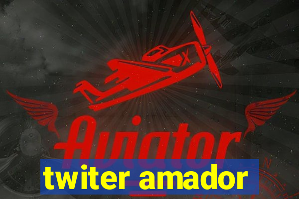 twiter amador