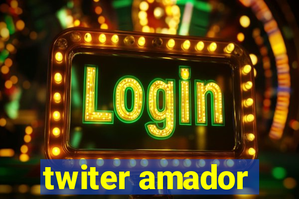 twiter amador