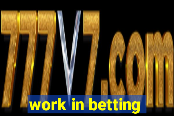 work in betting