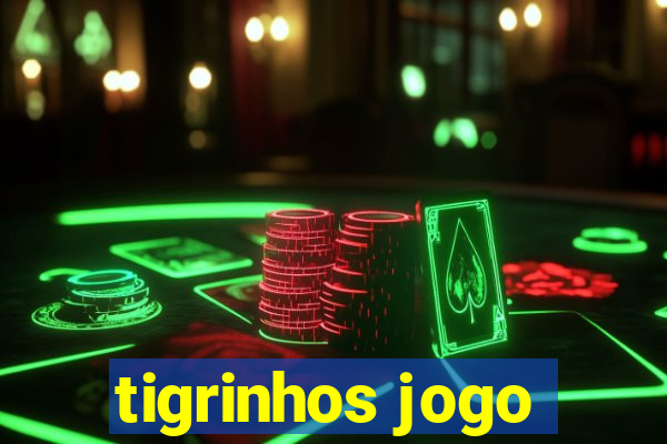 tigrinhos jogo