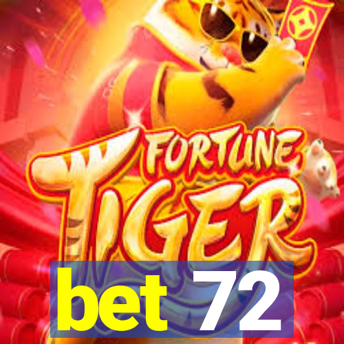 bet 72