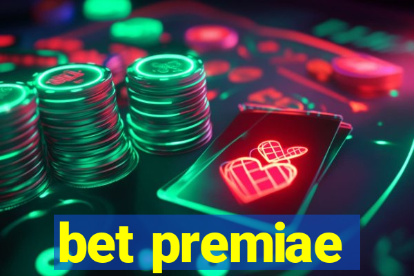 bet premiae