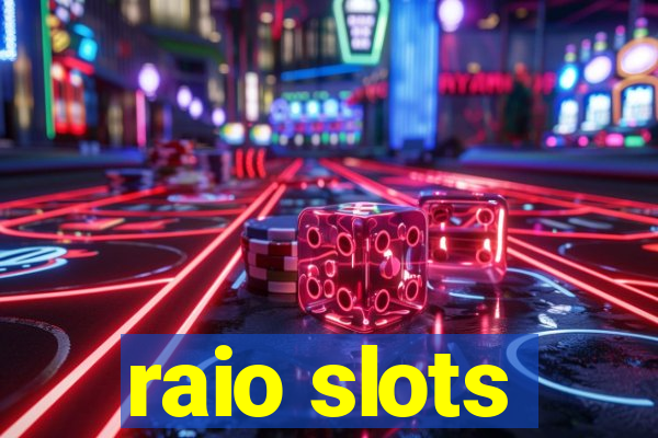 raio slots