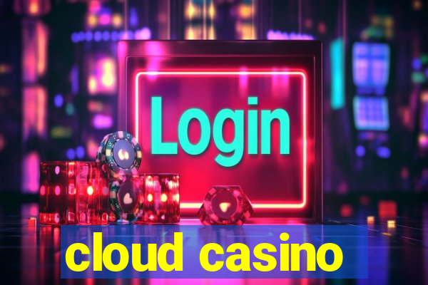 cloud casino