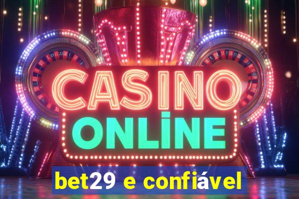 bet29 e confiável