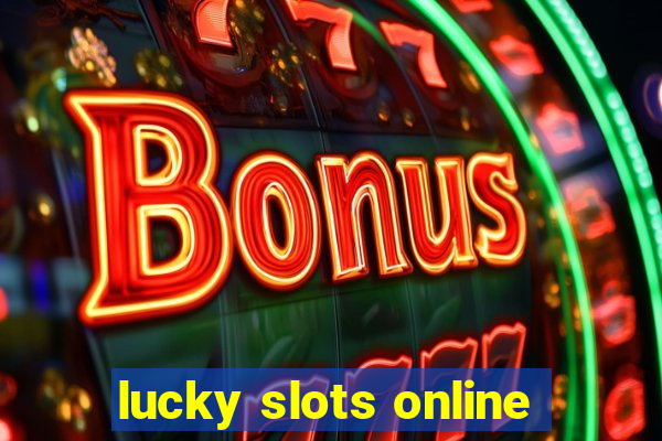 lucky slots online