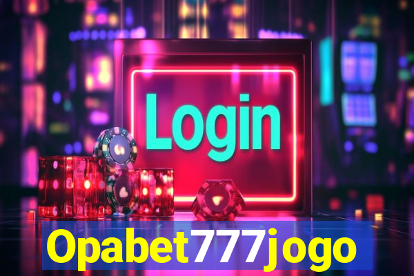 Opabet777jogo