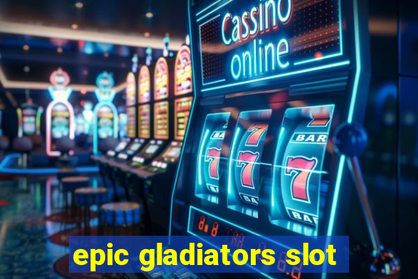 epic gladiators slot