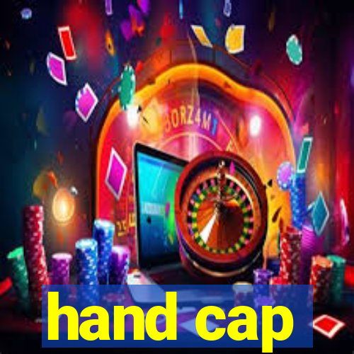 hand cap