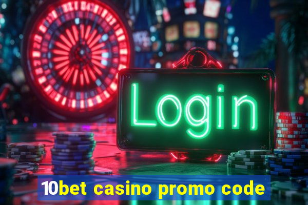 10bet casino promo code