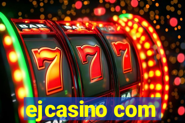 ejcasino com