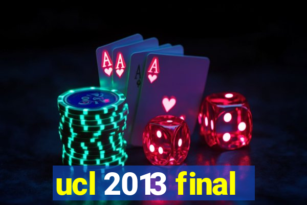 ucl 2013 final