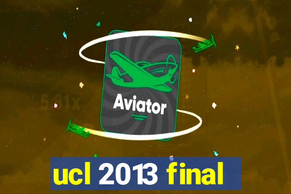 ucl 2013 final