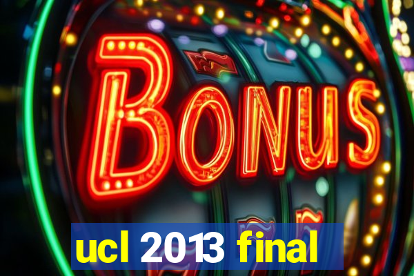 ucl 2013 final