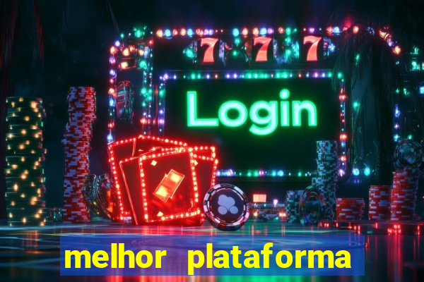 melhor plataforma para jogar o tigrinho