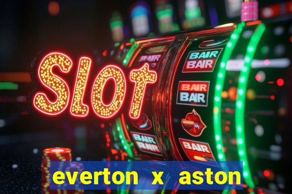 everton x aston villa palpites