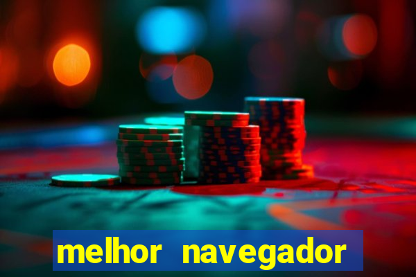 melhor navegador para jogos