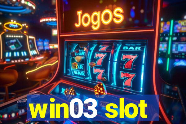 win03 slot