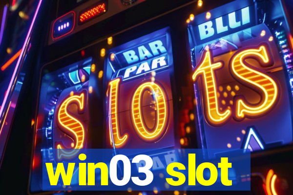 win03 slot