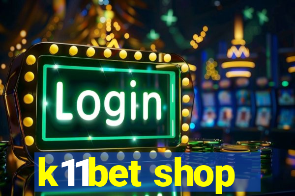 k11bet shop