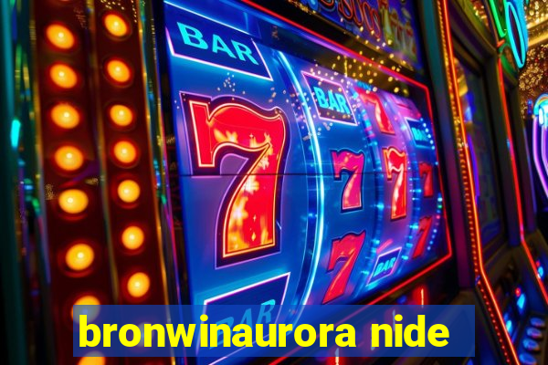 bronwinaurora nide