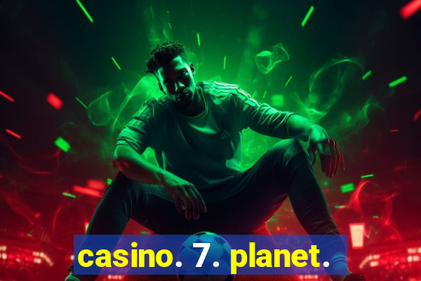 casino. 7. planet.