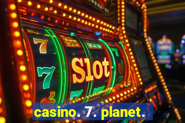 casino. 7. planet.