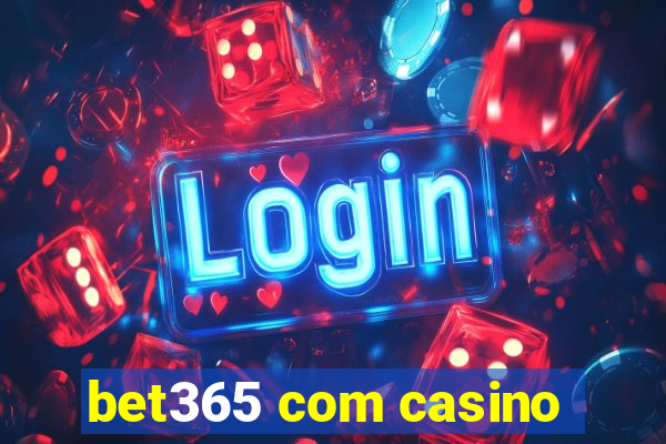 bet365 com casino