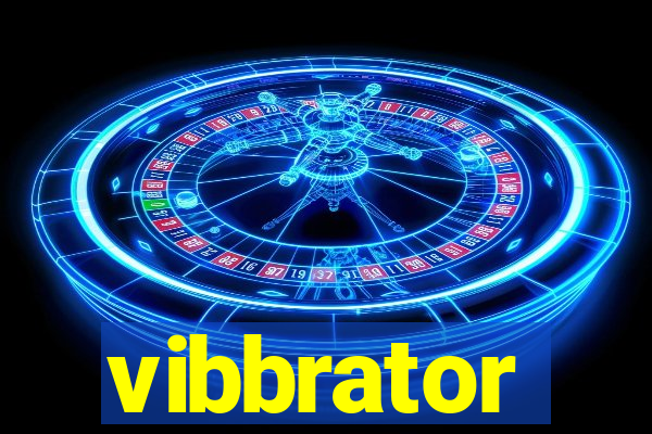 vibbrator