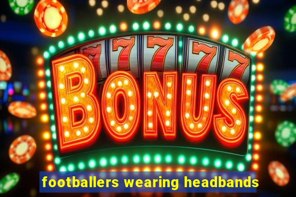 footballers wearing headbands