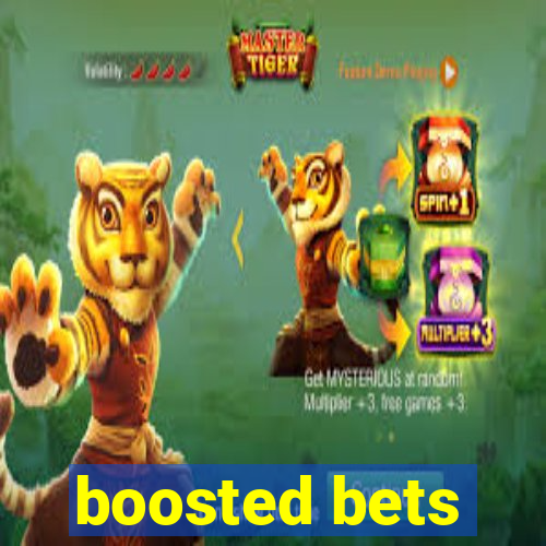 boosted bets