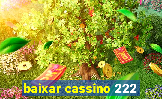 baixar cassino 222