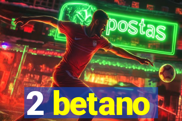 2 betano