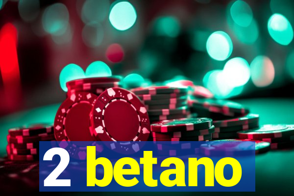 2 betano