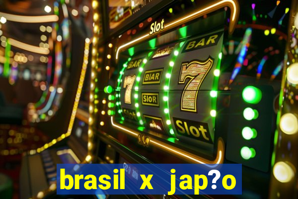 brasil x jap?o feminino palpite