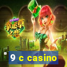 9 c casino