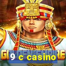 9 c casino