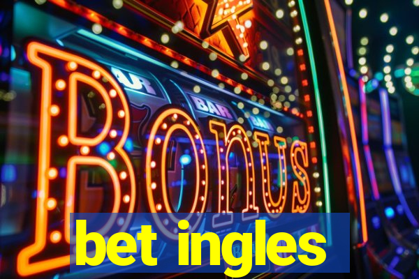 bet ingles