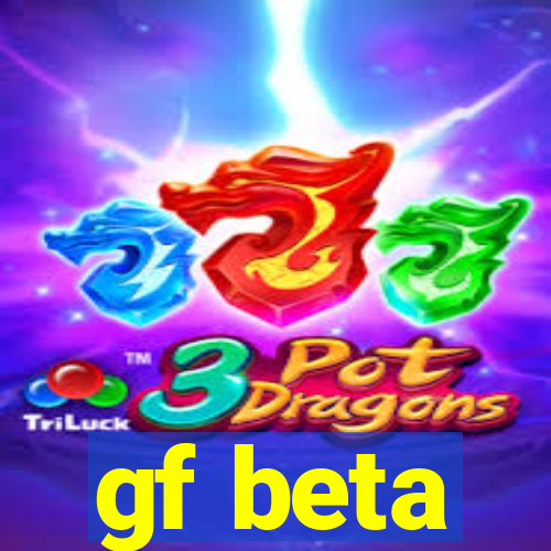 gf beta