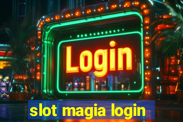 slot magia login