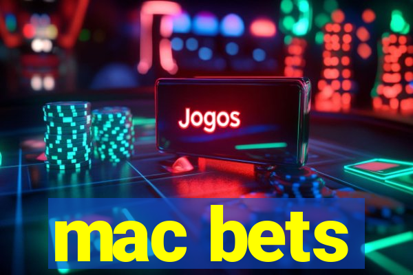 mac bets