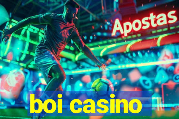 boi casino