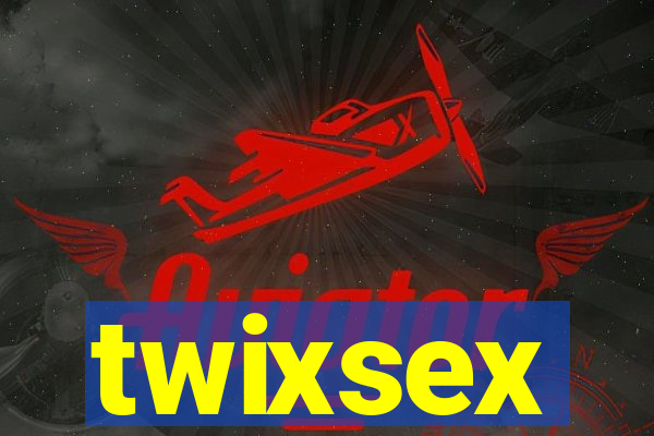 twixsex