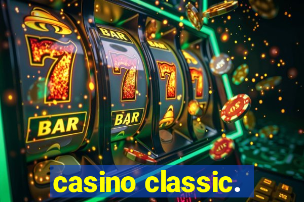 casino classic.