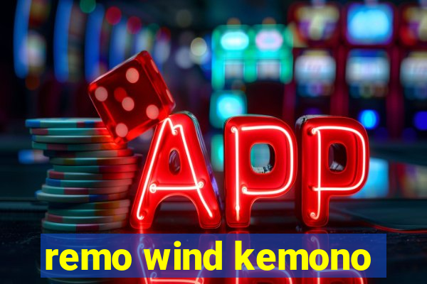 remo wind kemono