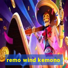 remo wind kemono