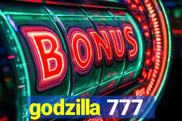 godzilla 777