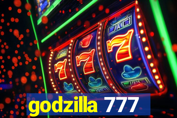 godzilla 777