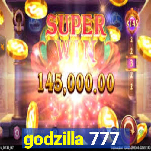 godzilla 777