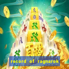 record of ragnarok 3 temporada assistir